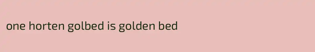 one horten golbed is golden bed